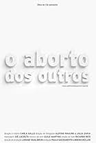 O Aborto dos Outros (2008)