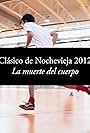 Clásico de Nochevieja 2012: La muerte del cuerpo (2013)