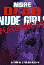 More Dead Nude Girls Featuring BBK (2016)