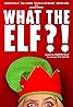 What the Elf?! (TV Series 2023– ) Poster