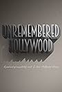 Unremembered Hollywood (2019)