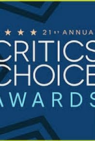 Primary photo for 21st Annual Critics' Choice Awards