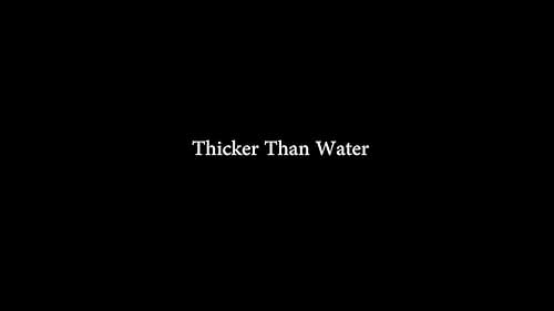 Thicker Than Water - Trailer