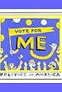 Vote for Me: Politics in America (1996)