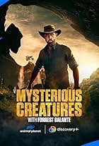 Mysterious Creatures with Forrest Galante