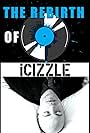 The Rebirth of ICIZZLE (2010)