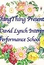 ThingThing Presents the David Lynch School of Interpretive Performance (2013)