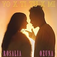 Rosalía & Ozuna: Yo x Ti, Tu x Mi (2019)