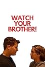 Watch Your Brother! (2022)