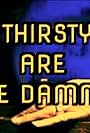 Thirsty Are the Damned (2017)