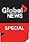 Global News Special