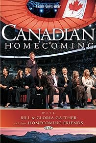 Primary photo for Gaither & Homecoming Friends: Canadian Homecoming
