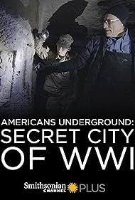 Americans Underground: Secret City of WWI (2017)