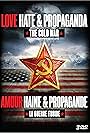 Love, Hate & Propaganda: The Cold War (2011)