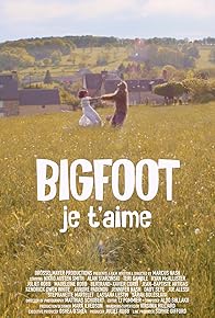 Primary photo for Bigfoot je t'aime