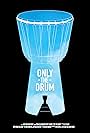 Only the Drum (2017)