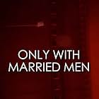 Only with Married Men (1974)