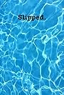 Slipped (2014)