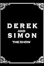 Derek and Simon: The Show (2007)