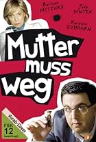 Mutter muss weg