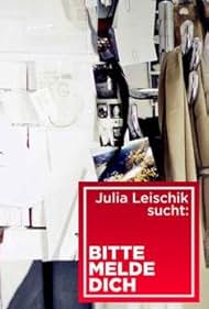 Julia Leischik sucht: Bitte melde dich (2012)