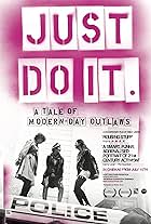 Just Do It: A Tale of Modern-day Outlaws (2011)