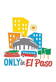 Primary photo for Only in El Paso