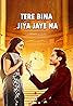 Tere Bina Jiya Jaye Naa (TV Series 2021–2022) Poster