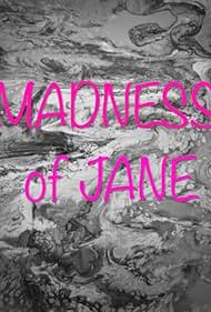 The Madness of Jane (2008)