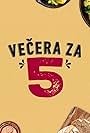 Vecera za 5 (2007)