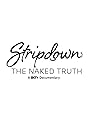 Strip Down: The Naked Truth (2020)