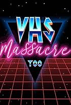 VHS Massacre Too