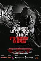 El hombre más peligroso de Europa. Otto Skorzeny en España