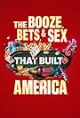 The Booze, Bets and Sex That Built America (2022)