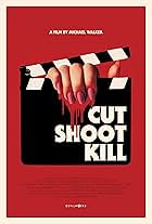 Cut Shoot Kill (2017)