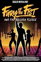 Fury of the Fist and the Golden Fleece (2018)