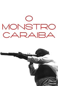 Primary photo for O Monstro Caraíba