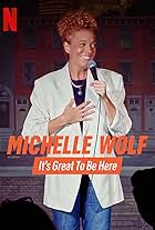 Michelle Wolf: It's Great to Be Here