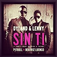 Primary photo for Dyland & Lenny feat. Pitbull, Beatriz Luengo: Sin Ti