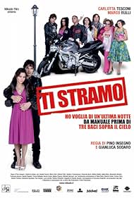 Ti stramo: Ho voglia di un'ultima notte da manuale prima di tre baci sopra il cielo (2008)