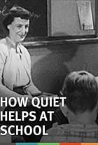 How Quiet Helps at School (1953)