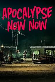 Apocalypse Now Now (2017)