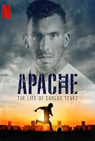 Primary photo for Apache: The Life of Carlos Tevez