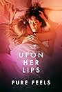 Upon Her Lips: Pure Feels (2021)