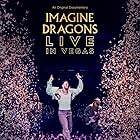 Imagine Dragons in Imagine Dragons Live in Vegas (2023)