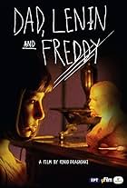 Daddy, Lenin and Freddy (2011)