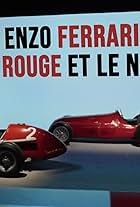 Enzo Ferrari - Le rouge et le noir