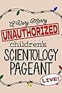 A Very Merry Unauthorized Children's Scientology Pageant - LIVE!