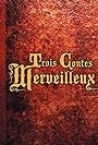 Trois contes merveilleux (2007)