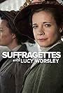 Suffragettes with Lucy Worsley (2018)